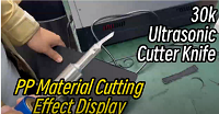 Demonstração do efeito da faca de corte ultrassônica de 30 kHz no corte de materiais PP